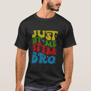 Laat me even de maand van het grappige autisme sti t-shirt