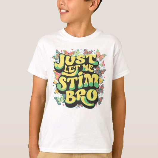 Laat me even de vlinders stim bro autisme t-shirt (Voorkant)