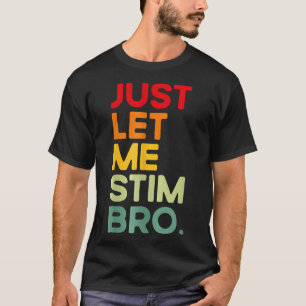 Laat Me Even Stimmen Bro Funny Autism Acceptatie T-shirt