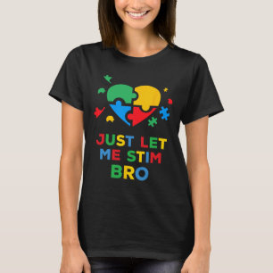 Laat Me Even Stimmen Bro Funny Autisme Bewustzijn T-shirt