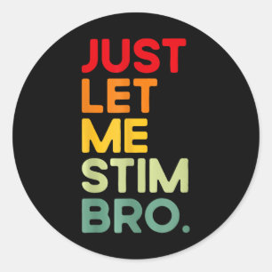 Laat Me Even Stimmen Bro Grappig Autisme Bewustzij Ronde Sticker