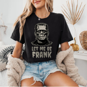 Laat me Frank Frankenstein zijn Pun Funny Hallowee T-shirt