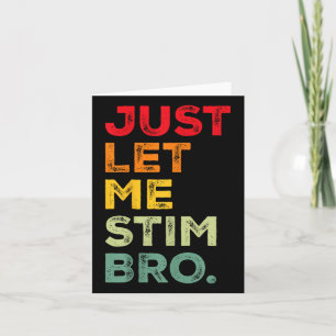 Laat me gewoon Bro Grappige Autisme Bewustzijn Man Kaart
