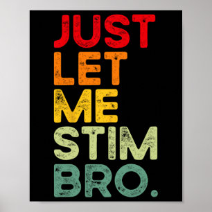 Laat me gewoon Bro Grappige Autisme Bewustzijn Man Poster