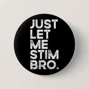 Laat me gewoon Bro Grappige Autisme Bewustzijn Man Ronde Button 5,7 Cm