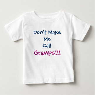 Laat me Gramps opa niet bellen Baby T-shirt