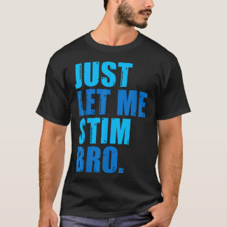 Laat me het bewustzijn van blauw autisme prikkelen t-shirt