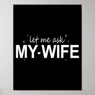 Laat me het mijn vrouw vragen Grappig Ze zei nee G Poster