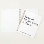 Laat me het opschrijven. | Funny Quote Planner (Display)