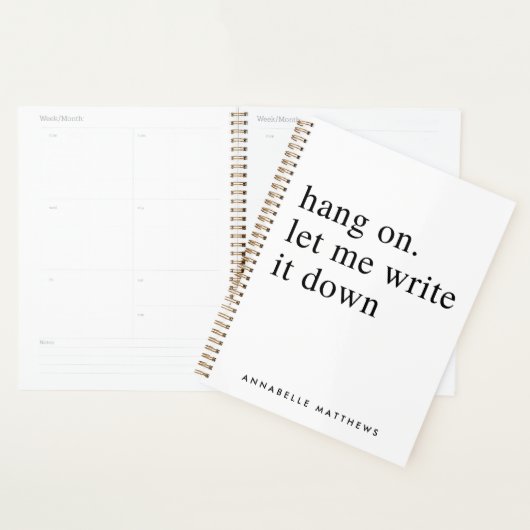 Laat me het opschrijven. | Funny Quote Planner (Display)