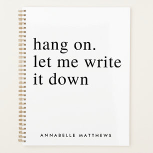 Laat me het opschrijven. Funny Quote Planner