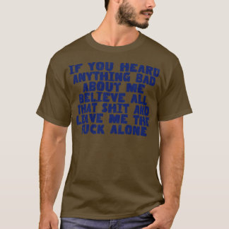 Laat me het sarcastische citaatontwerp met rust t-shirt