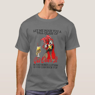 Laat me je een groot glas opruimen - Chic T-shirt