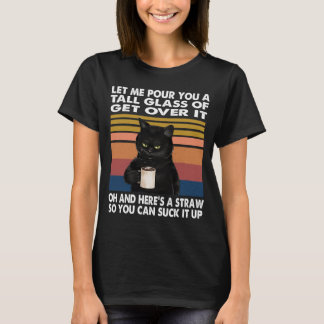 Laat me je een groot glas opruimen, zwart. t-shirt