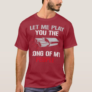 Laat me je het lied van mijn mensen Auto spelen T-shirt