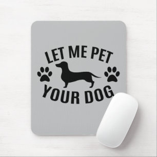 Laat me je hond - Hondenliefhebbers Muismat