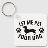 Laat me je hond - Hondenliefhebbers Sleutelhanger (Voorkant)