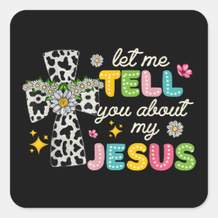 Laat me je vertellen over mijn Jesus Groovy Christ Vierkante Sticker