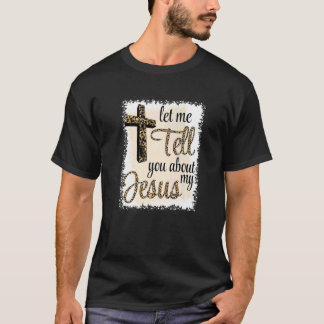 Laat me je vertellen over mijn JESUS T-shirt