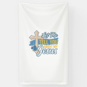 Laat me je vertellen over mijn Jezus christelijk s Spandoek