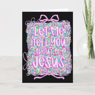 Laat Me Je Vertellen Over Mijn Jezus Christelijke Kaart