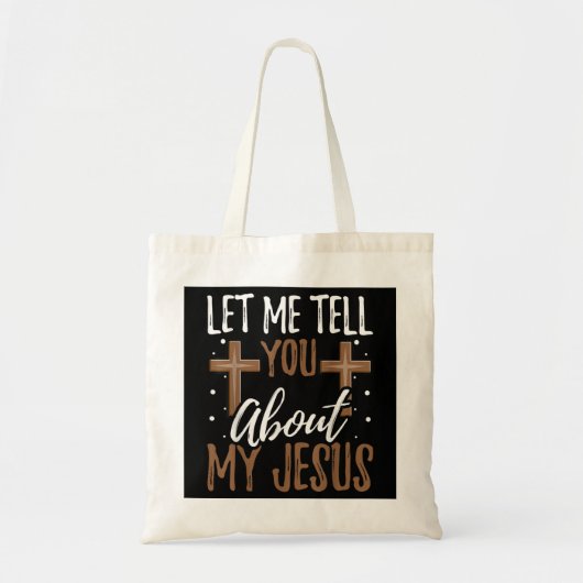 Laat me je vertellen over mijn Jezus God Believer  Tote Bag (Voorkant)