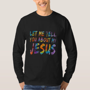 Laat Me Je Vertellen Over Mijn Jezus Vintage Vervu T-shirt