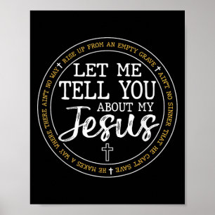 Laat me jullie vertellen over mijn geloof in Jezus Poster