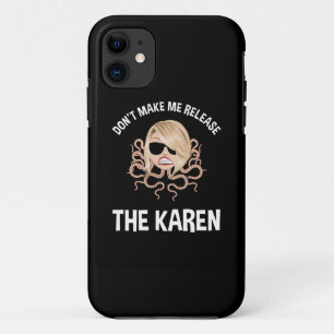 Laat me Karen niet loslaten iPhone 11 Hoesje