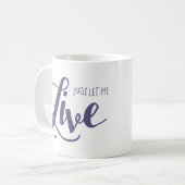 Laat me live Mok (Paars) (Voorkant links)