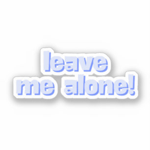 Laat Me Met Rust Grappige Citaat Fraz Sticker