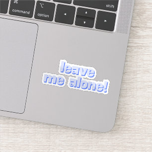 Laat Me Met Rust   Grappige Citaat Fraz Sticker