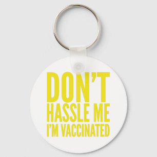 LAAT ME MET RUST IK BEN GEVACCINEERD  SLEUTELHANGER