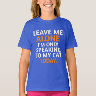 Laat me met rust ik spreek vandaag alleen met mijn t-shirt