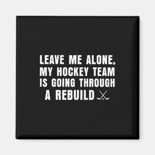 Laat Me Met Rust Mijn Hockeyteam Gaat Door Een R Magneet
