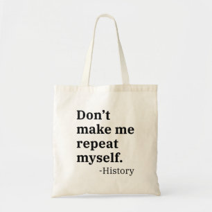 Laat me mezelf niet herhalen tote bag