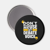 Laat me mijn debat niet gebruiken grappig debat th magneet (Voorkant / Achterkant)