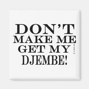 Laat me mijn djembe halen magneet