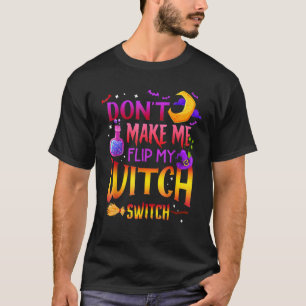 Laat me mijn heks niet omdraaien 17 t-shirt
