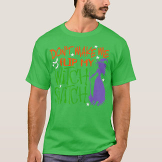 Laat me mijn heks-switch Halloween niet draaien (2 T-shirt