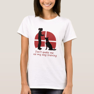 Laat me mijn hondentraining niet gebruiken t-shirt