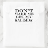 Laat me mijn Kalimba niet halen Ovale Sticker (Tas)