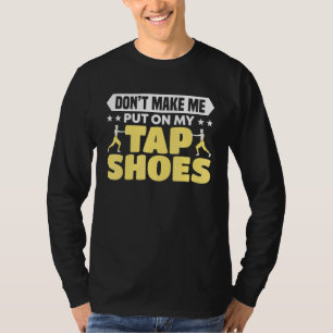 Laat me mijn kraampschoenen niet dansen t-shirt