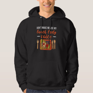 Laat me mijn Lunch Lady Voice Cafeteria W niet geb Hoodie