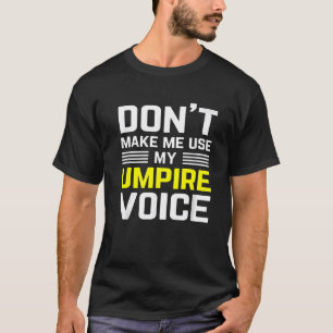 Laat me mijn oerstemstem niet gebruiken voor grapp t-shirt