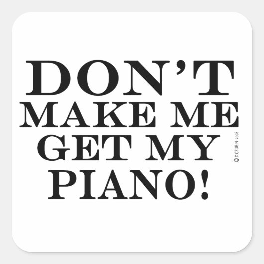 Laat me mijn piano niet halen vierkante sticker (Voorkant)