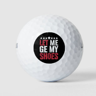 Laat Me Mijn Schoenen Krijgen Trump Grappige Quote Golfballen