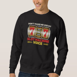 Laat me mijn Slot Machine Voice Casino niet gebrui Trui