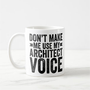 Laat me mijn stem van de Architect niet gebruiken Koffiemok