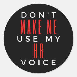 Laat me mijn stem van HR niet gebruiken Ronde Sticker